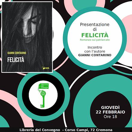Felicità, romanzo sul patriarcato di gianni contarino: la presentazione a cremona, presso la libreria del convegno.